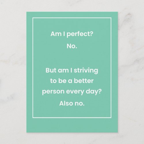 Am I Perfect No Not Striving to Be Either Joke Postcard