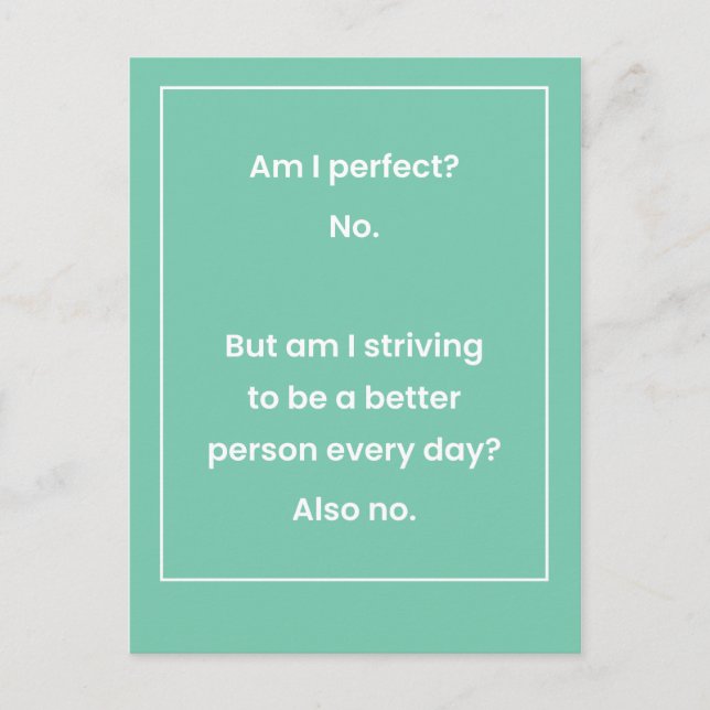 Am I Perfect? No. Not Striving to Be Either Joke Postcard (Front)