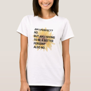 Am I Perfect T-Shirt
