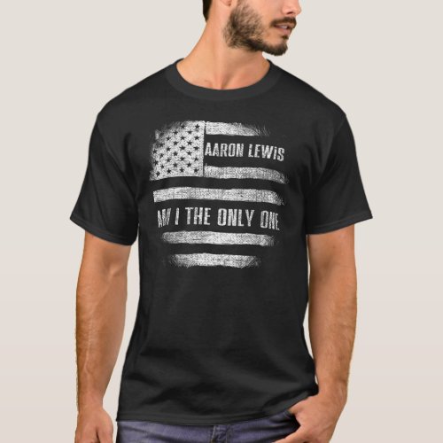 Am I The Only One Aaron Lewis Flag USA Lovers Vint T_Shirt