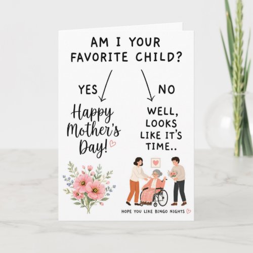 Am I Your Favorite Child?  Funny Mother's Day Card