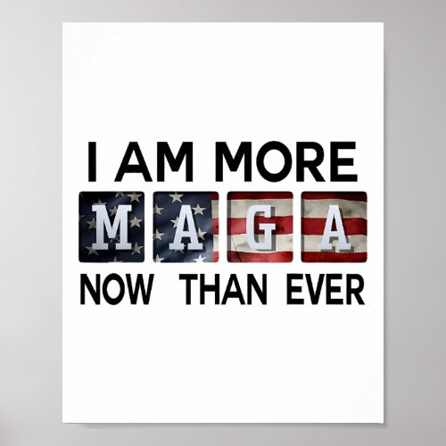 Am More Maga Now Than Ever  Poster