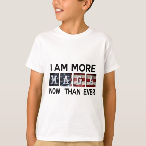 Am More Maga Now Than Ever  T_Shirt