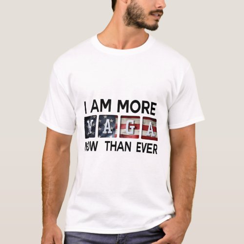 Am More Maga Now Than Ever  T_Shirt