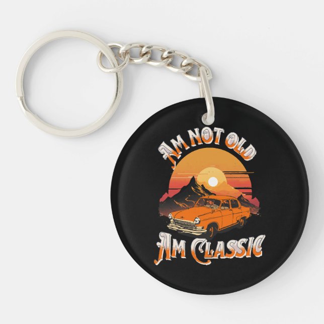am not old am classic keychain (Front)
