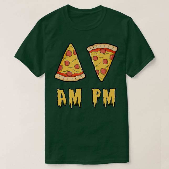 AM Pizza PM Pizza Funny Retro  T-Shirt (Design Front)