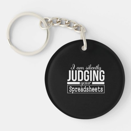Am Silently Judging Your Spreadsheets Costume Gift Keychain