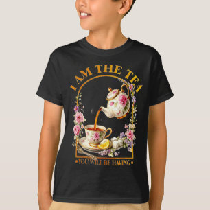 Am the tea will be having sarcastic british humor T-Shirt