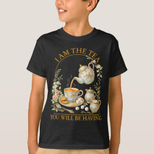 Am the tea will be having sarcastic british humor T-Shirt