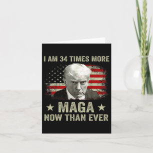 Am &#; Times More Maga Now Than Ever Trump Suppor Card