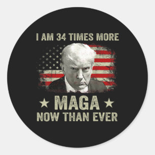 Am &#  Times More Maga Now Than Ever Trump Suppor Classic Round Sticker