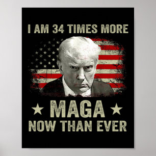 Am &#; Times More Maga Now Than Ever Trump Suppor Poster