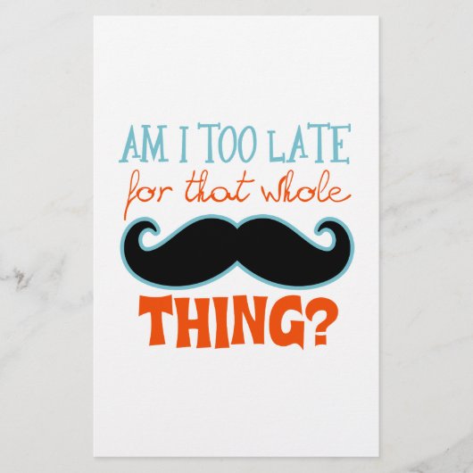 Am Too Late Mustache (Front)