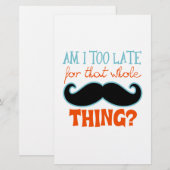 Am Too Late Mustache (Front/Back)