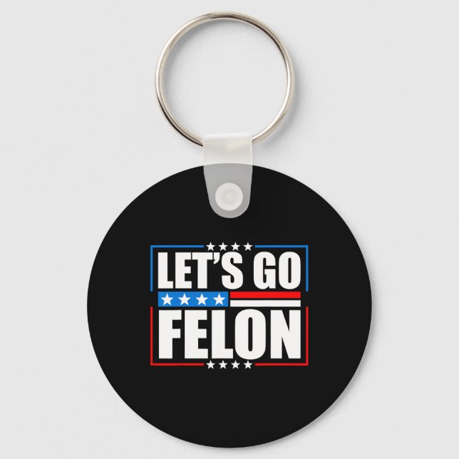Am Voting Convicted Felon 2024 Tee - Trump Let's G Keychain (Front)