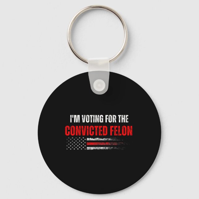 Am Voting For The Convicted Felon Trump 2024 Ameri Keychain (Front)