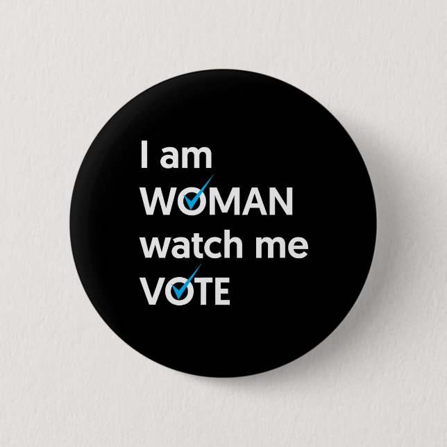 Am Woman Watch Me Vote 2024 Blue Wave Vote  Button (Front)