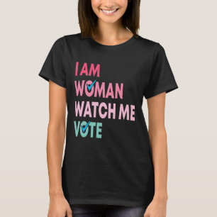 Am Woman Watch Me Vote Funny Feminist Gift Women T-Shirt