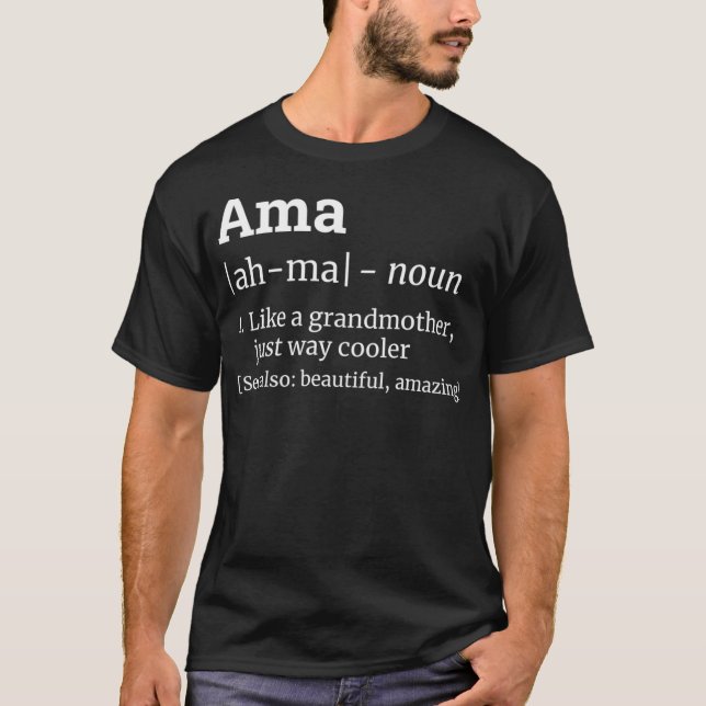 Ama Grandma Grandmother Definition Design T-Shirt (Front)