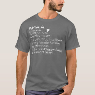 Amaia Name Amaia Definition Amaia Female Name Amai T-Shirt