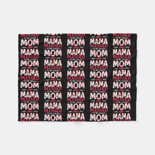 Amamzing Blessed To Be Called Mom And Mama Fleece Blanket