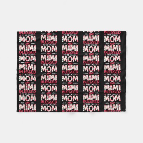 Amamzing Blessed To Be Called Mom And Mimi Fleece Blanket