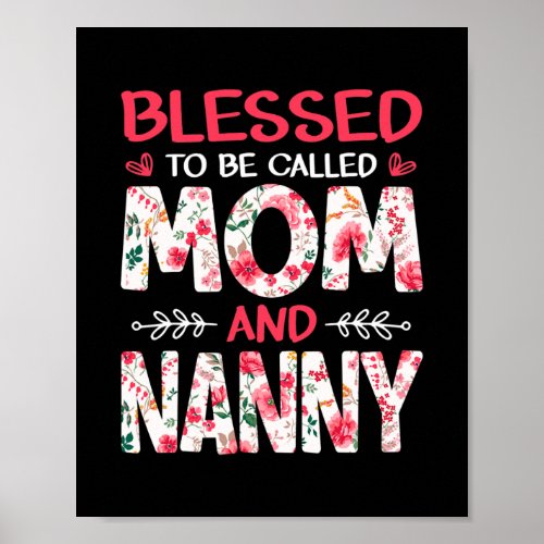 Amamzing Blessed To Be Called Mom And Nanny Poster