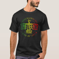 Amancipation Day June Teenth Black American Freedo T-Shirt