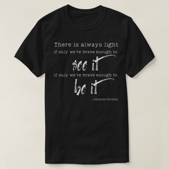 Amanda Gorman There is Always Light T-Shirt (Design Front)