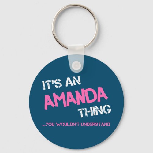 Amanda thing you wouldnt understand novelty keychain