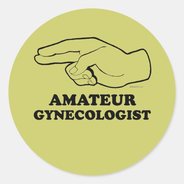 AMATEUR GYNECOLOGIST CLASSIC ROUND STICKER (Front)