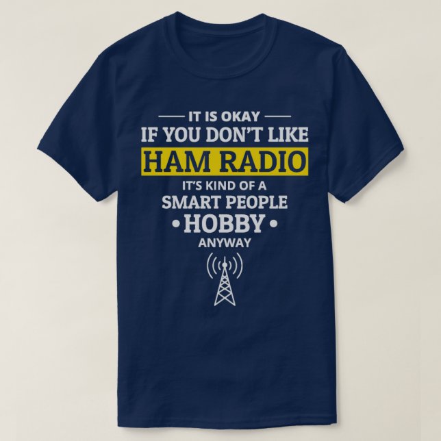 Amateur Ham Radio Operator Funny Sayings Humor  T-Shirt (Design Front)