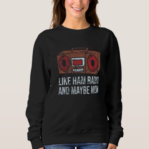 Amateur Hamradio Operateur  3 Sweatshirt