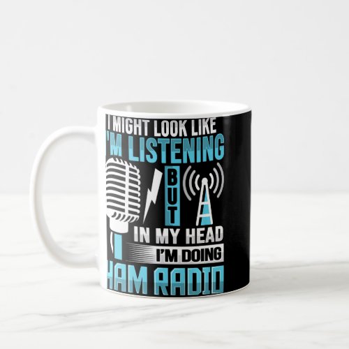Amateur Radio For Ham Radio Operator  Coffee Mug