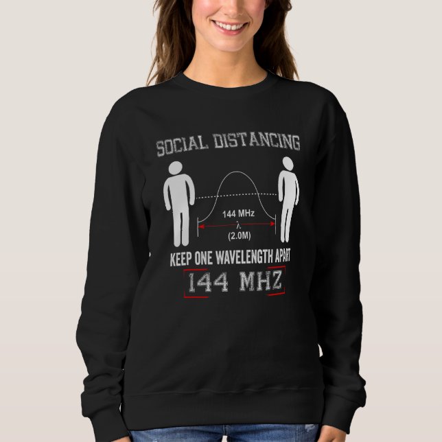 Amateur Radio Ham Social Distancing Ham Radio Oper Sweatshirt (Front)
