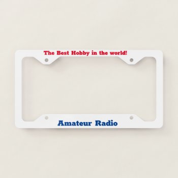 Amateur Radio License Plate Frame by hamgear at Zazzle