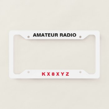 Amateur Radio License Plate License Plate Frame by hamgear at Zazzle