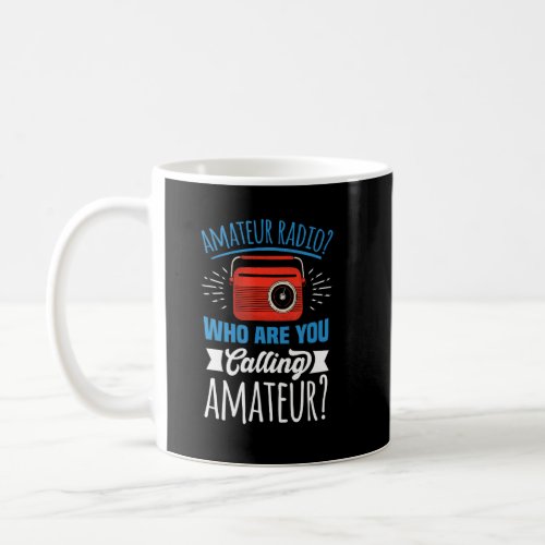 Amateur Radio Motif For Amateur Radio Operators  Coffee Mug