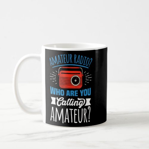 Amateur Radio Motif For Amateur Radio Operators  Coffee Mug