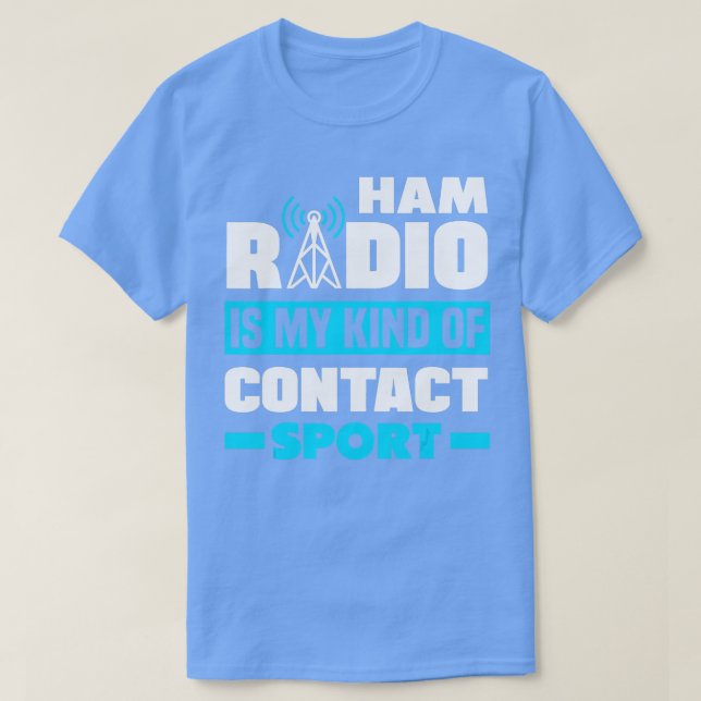 Amateur Radio Operator HAM Radio Is My Kind Of Con T-Shirt (Design Front)