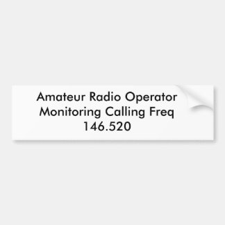 Amateur Radio Operator Monitoring Calling Freq ... Bumper Sticker