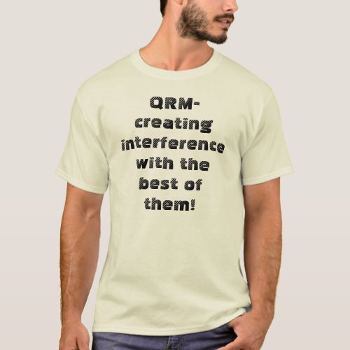 Amateur Radio QRM T_Shirt