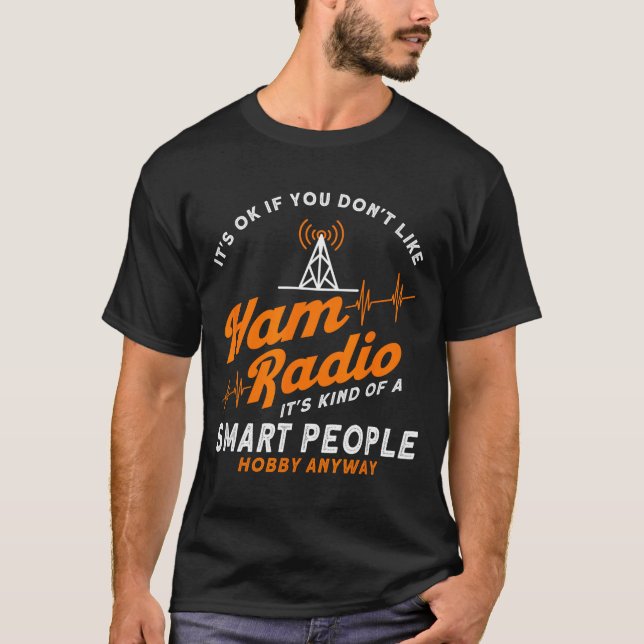 Amateur Radio Smart People Hobby Anyway Ham Radio  T-Shirt (Front)