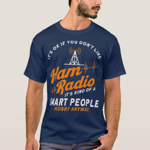 Amateur Radio Smart People Hobby Anyway Ham Radio T-Shirt