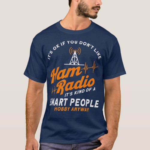 Amateur Radio Smart People Hobby Anyway Ham Radio  T_Shirt