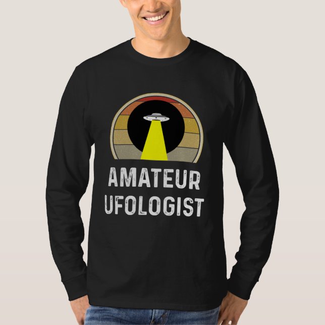Amateur Ufologist  UFO Alien Gif Ufology Believe T-Shirt (Front)