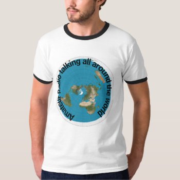 Amatuer Radio Globe T-shirt by hamgear at Zazzle