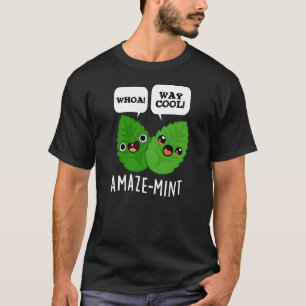 Amaze-mint Funny Mint Leaves Pun Dark BG T-Shirt
