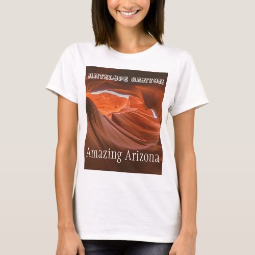 Amazing Arizona Antelope Canyon  Strange Geology T_Shirt