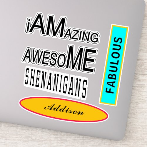 Amazing Awesome Shenanigans Fabulous Add Name 8 Sticker